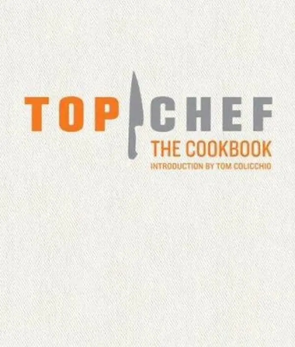 USED Book - Top Chef The Cookbook by The Creators of Top Chef (Hardcover) - english
