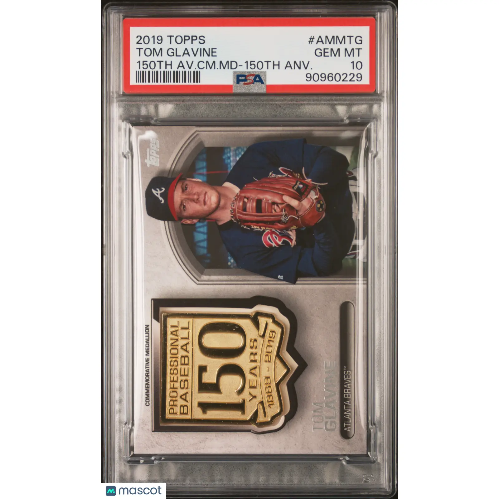 Tom Glavine PSA 2019 Topps Commemorative Medallion 150th AMMTG 10 90960229 POP1