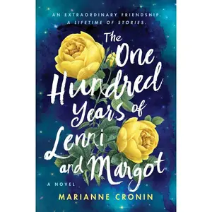 The One Hundred Years of Lenni and Margot: A Novel by Marianne Cronin [Hardback Book]