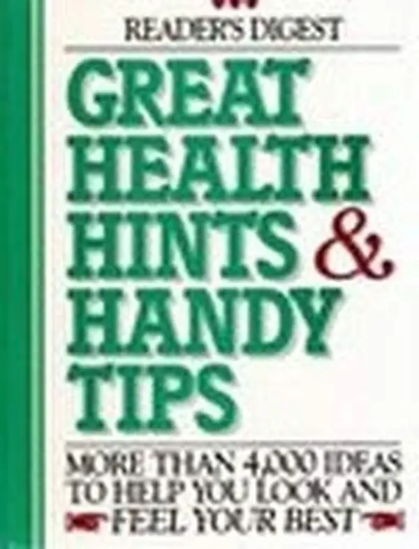 USED-Great Health Hints and Handy Tips : 4,000 Ways to Get Healthy, Stay Healthy by Reader's Digest (Hardcover)