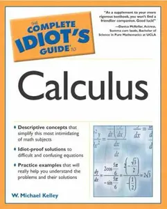 USED-The Complete Idiot's Guide to Calculus by W. Michael Kelley (Paperback)