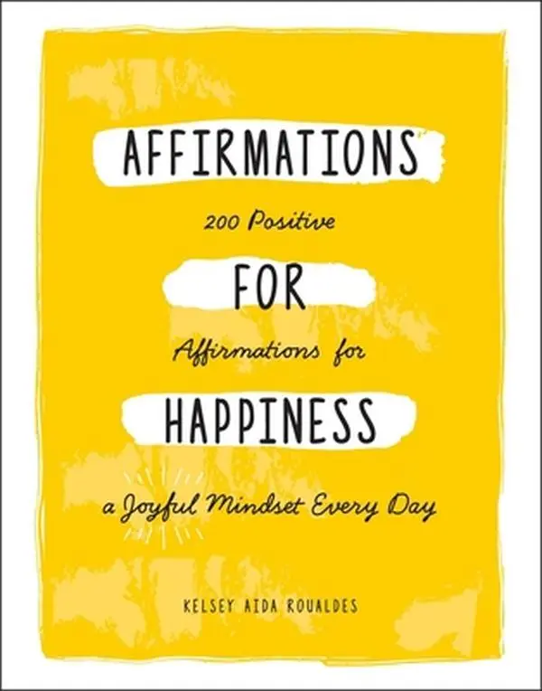 Used Book - Affirmations for Happiness: 200 Inspiring Mood-Boosting Positive Affirmations for a Joyful Mindset Daily by Kelsey Aida Roualdes (Hard Cover) - Stress Mood Career & Self-Help, English, Humanities & Social Sciences