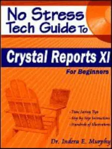 USED-No Stress Tech Guide to Crystal Reports XI: For Beginners by Indera Murphy (Paperback)