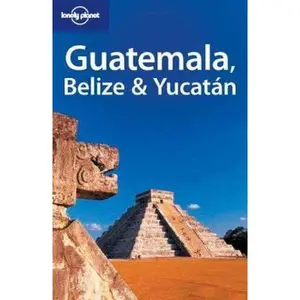 USED-Lonely Planet Belize, Guatemala and Yucatan (Travel Guides) by Conner Gorry (Paperback)