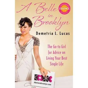 USED-A Belle in Brooklyn: The Go-to Girl for Advice on Living Your Best Single Life by Demetria L. Lucas (Hardcover)