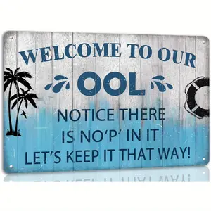 Welcome To Our Ool Metal Tin Sign Notice There Is No P In It Pool Funny Swimming Pool Rules Signs Poster Pool Deck Backyard Wall Decor Pool Decorations Outdoor 8x12 Inch