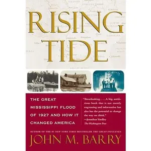 USED-Rising Tide: The Great Mississippi Flood of 1927 and How It Changed America by Barry, John M. (Paperback)