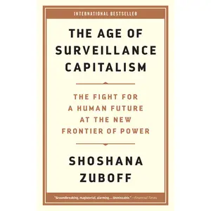 The Age of Surveillance Capitalism by Shoshana Zuboff [Paperback Book]