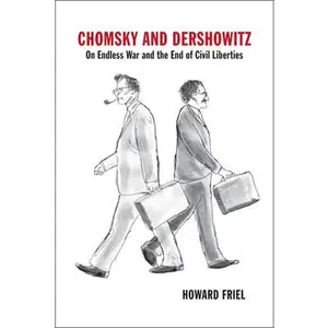 USED-Chomsky and Dershowitz: On Endless War and the End of Civil Liberties by Friel, Howard (Paperback)