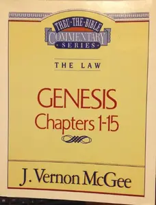 USED-Genesis Chapters 1-15: Volume 1 by J. Vernon McGee (Unknown)