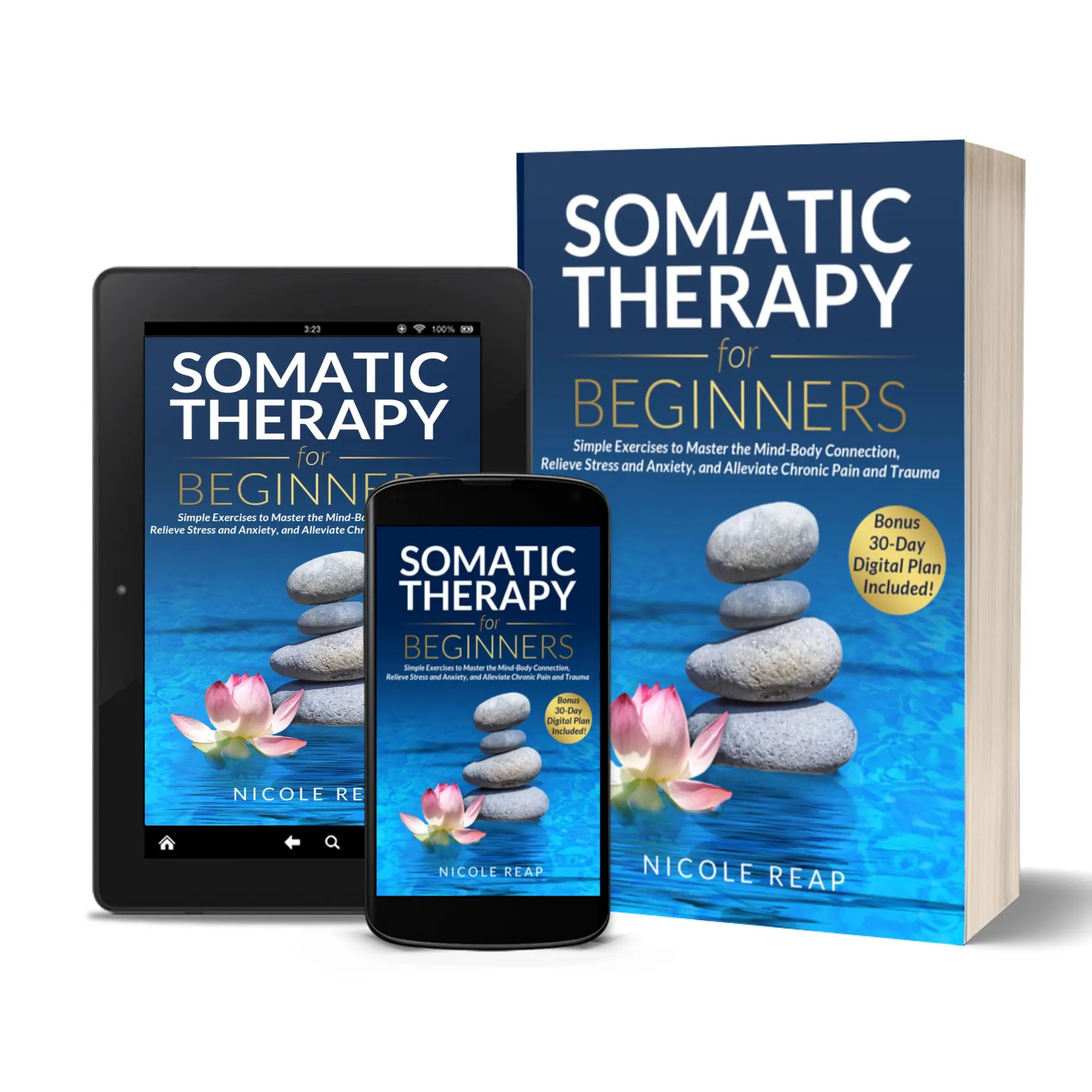 Somatic Therapy for Beginners - Simple Exercises to Master The Mind-Body Connection, Relieve Stress and Anxiety, amd Alleviate Chronic Pain and Trauma