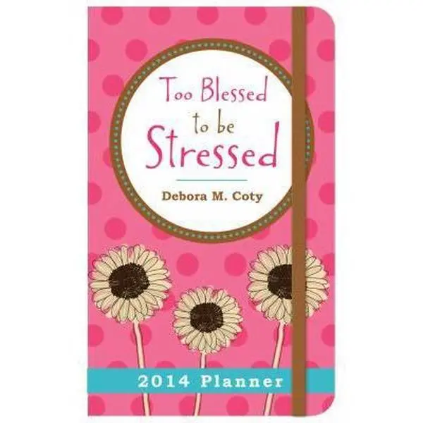 USED-Too Blessed to Be Stressed 2014 Calendars Planners by Debora Coty - Hardcover Monthly-Daily Planner Notebook, Monthly Calendar Planner