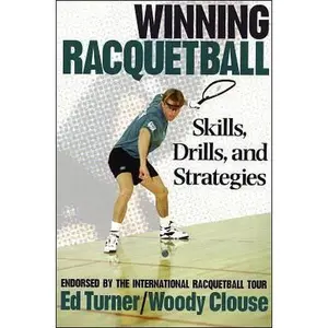 USED-Winning Racquetball: Skills, Drills, and Strategies by Ed Turner (Paperback)