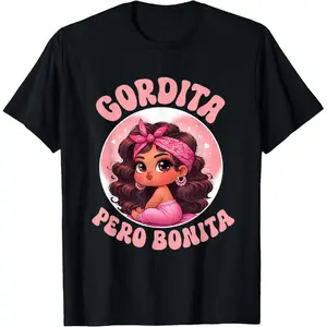100% Cotton Gordita Pero Bonita- Latina Chingona Mujer Chicana Chula T-Shirt Golf Gift T-Shirt For Men and Women
