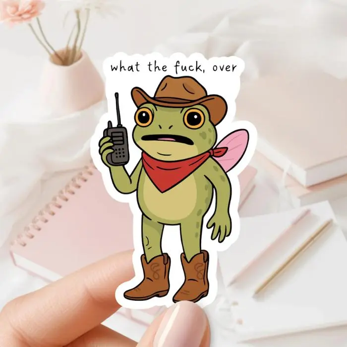 What the F#ck, Over. Cowgirl Frog Vinyl Sticker | Die-Cut Sticker for Laptop Water Bottle