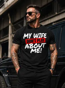 Funny Husband T-Shirt "My Wife Don’t Play About Me" Graphic Tee, Married Men Streetwear, Bold Statement Shirt, Couple Gift