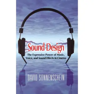 USED-Sound Design: The Expressive Power of Music, Voice and Sound Effects in Cinema by Sonnenschein, David (Paperback)