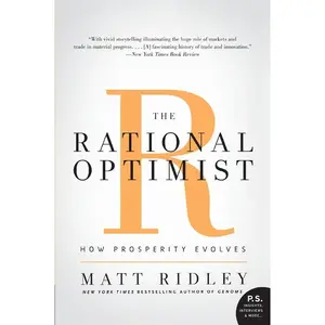 The Rational Optimist: How Prosperity Evolves by Matt Ridley [Paperback Book]