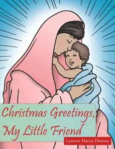USED-Christmas Greetings, My Little Friend by Denton, Lynette Harris (Paperback)
