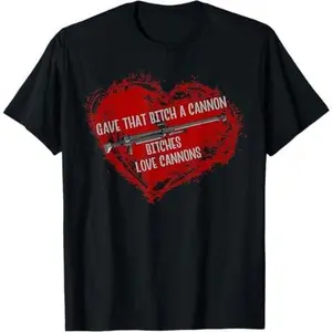 Bitches Love Cannons funny adult meme gamer anime T-Shirt