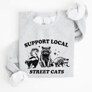 Support Local Street Cats Sweatshirt – Funny Raccoon Skunk Possum Meme Aesthetic Crewneck