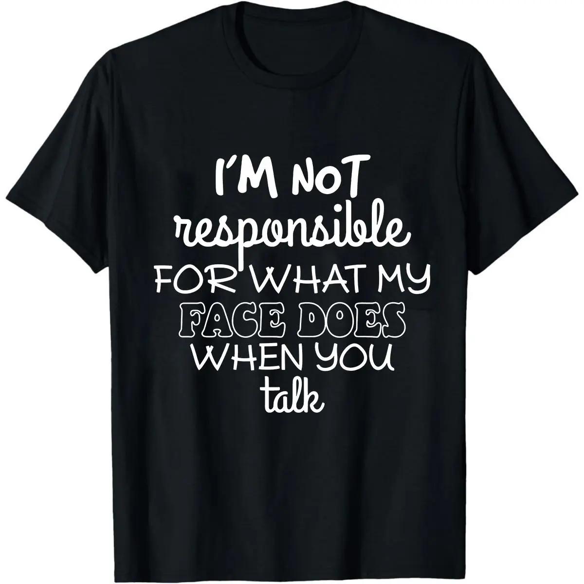 Men's Cotton Shortsleeve Round Neck Graphic Shirt - Foldable, Custom Made, All Seasons, Machine Washable, Seamless, Lightweight Menswear, Funny Sarcastic Print ("I'm Not Responsible For What My Face Does When You Talk"), Casual Shirt Cotton Fabric Top