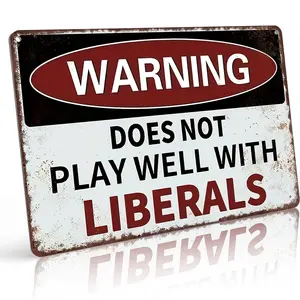 Novelty "Does Not Play Well with Liberals" Garage Warning Sign| 8x12 Inch Retro Metal Aluminum Wall Decor| Humorous Political-Themed Art for Man Cave, Bar & Home Office| Vintage Style with Pre-Drilled Holes, Indoor/Outdoor Use Rustic Design Gift