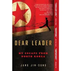 USED-Dear Leader: My Escape from North Korea by Jin-Sung, Jang (Paperback)