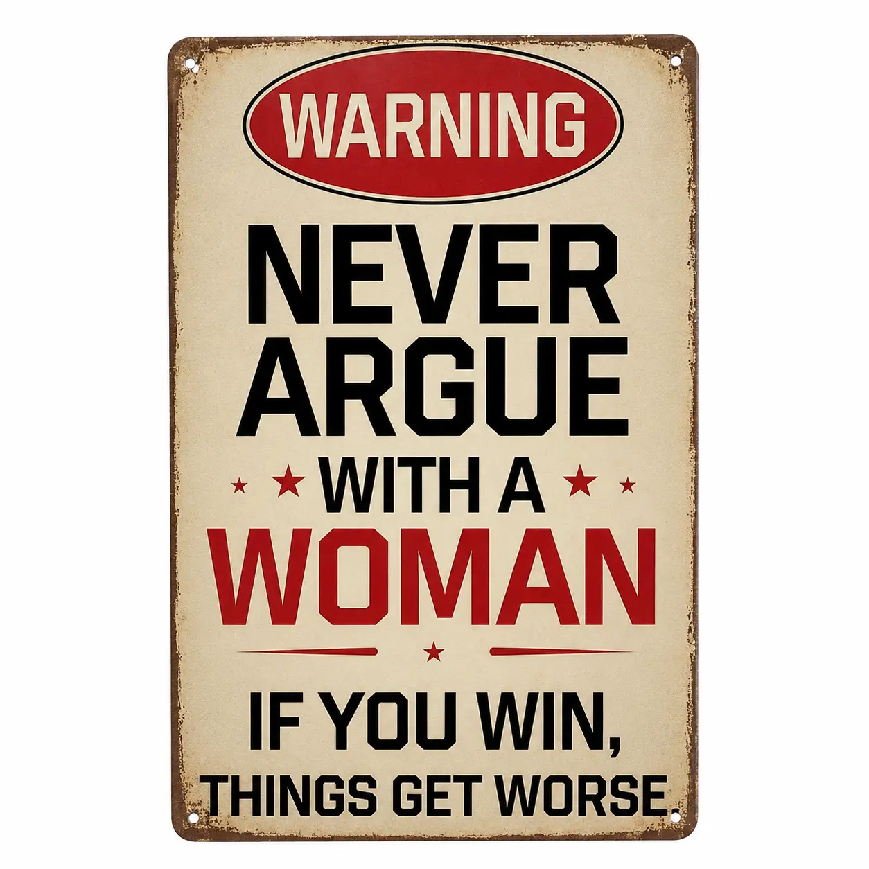 8x12 in Vintage Funny "Never Argue With a Woman" Metal Wall Sign, Home Decor Plaque, Funny Gifts for Dad, Daily Home Supplies Gift for Husbands, Man Cave Decor, Brothers