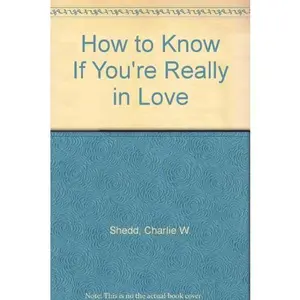 USED-How to Know If You're Really in Love by Charlie W. Shedd (Hardcover)