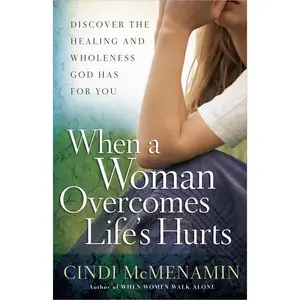 USED-When a Woman Overcomes Life's Hurts by McMenamin, Cindi (Paperback)