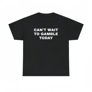 Can't Wait To Gamble Today Heavy Cotton Tee - Funny Shirt - Poker - Blackjack - Casino - Gift For Men and Women