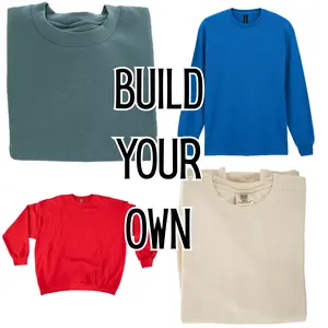 Build Your Own Sweatshirt- Gildan & Comfort Colors
