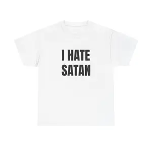 I Hate Satan T-Shirt | Bold Text Anti-Satan Statement Tee