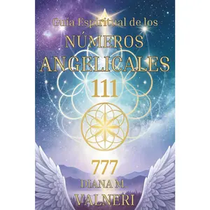 GUÍA ESPIRITUAL DE LOS NÚMEROS ANGELICALES: SIGNIFICADOS, SEÑALES Y CONEXIÓN DIVINA: Descubra el lenguaje secreto del universo a través de la ... espiritual de los números. (Spanish Edition)