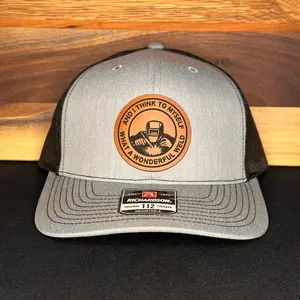 And I think to myself, what a wonderful weld leather patch hat