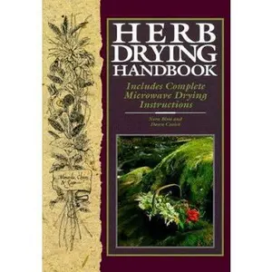 USED-Herb Drying Handbook: Includes Complete Microwave Drying Instructions by Nora Blose (Paperback)