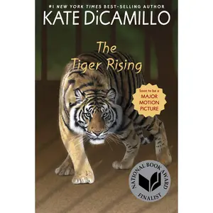 The Tiger Rising: (A Middle-Grade Novel about Grief, Courage, Friendship, and Finding Your Voice - For Kids Ages 9-11 in Grades 5-6) -- Kate DiCamillo - Paperback