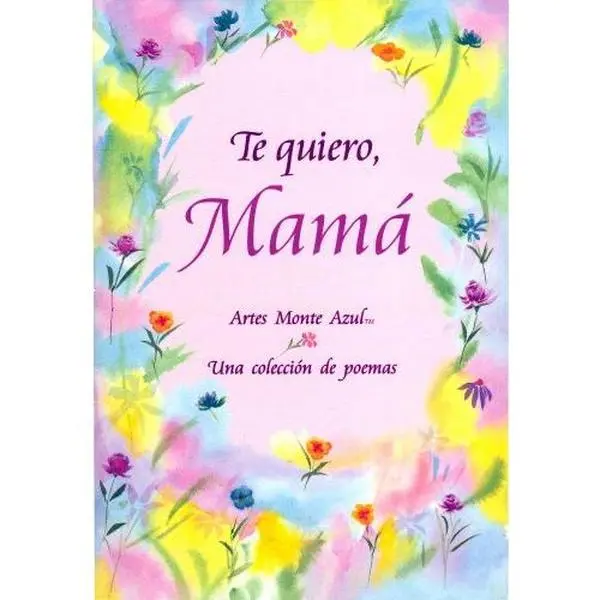 USED-Te Quiero, Mama: Una Coleccion De Poemas (Spanish Edition) by Blue Mountain Arts (Paperback)