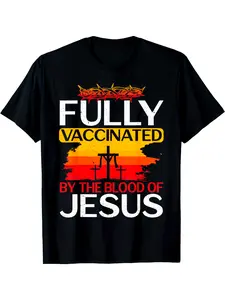 Fully Vaccinated By The Blood Of Jesus Gift for a For Jesus T-Shirt