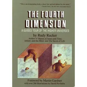 USED-The Fourth Dimension: A Guided Tour of the Higher Universes by Rudy Rucker (Paperback)