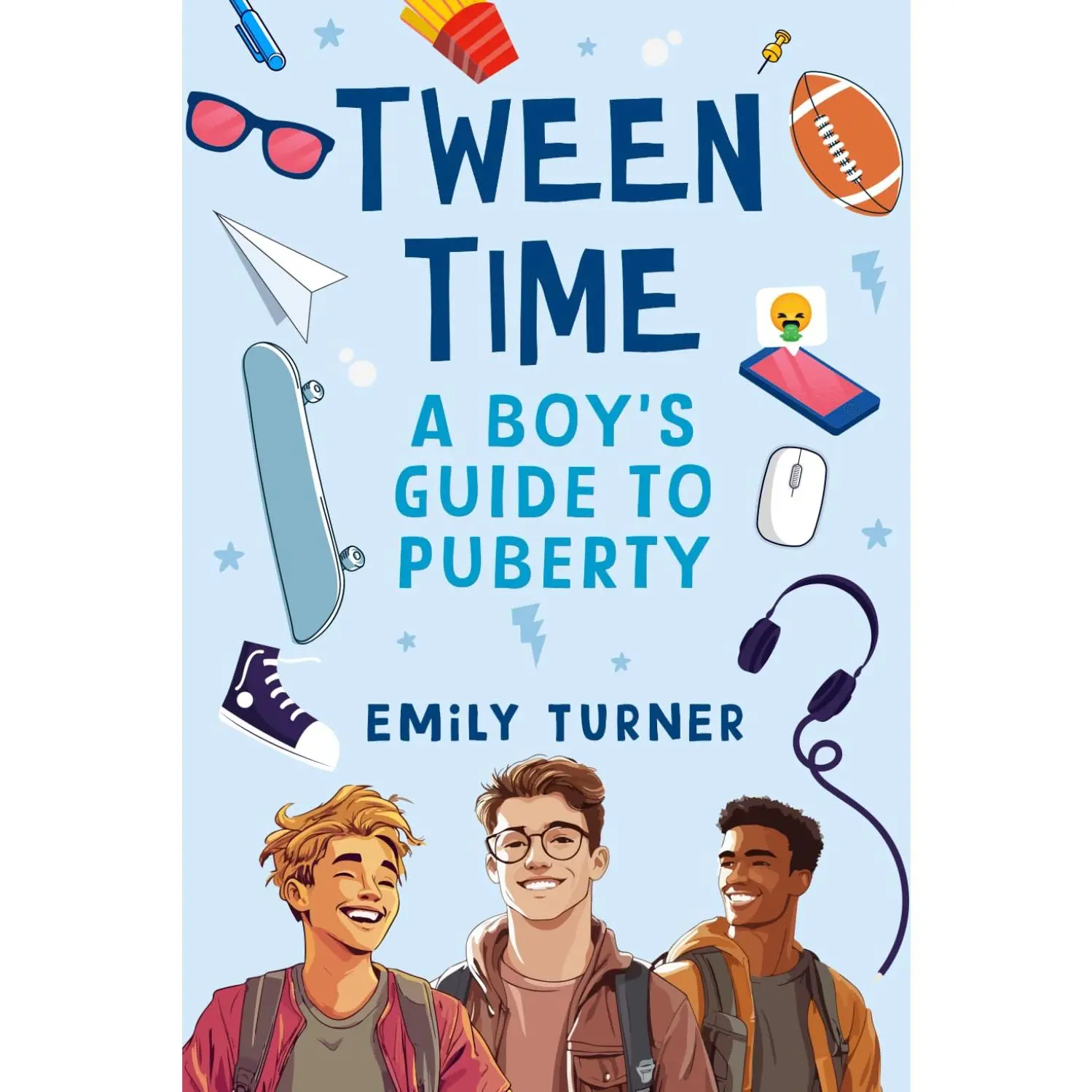 Tween Time: A Boy's Guide to Puberty (Teens, Tweens and Everything in Between)