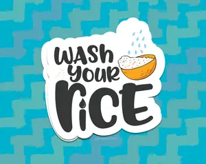 Wash Your Rice Funny Sarcastic Sticker for Food Lovers |  Gift for Foodies, Food Meme , Rice is Life, Rice and Shine, Raised on Rice