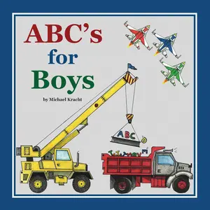 ABC's for Boys by Michael Kracht Hardcover Alphabet Book for Babies & Children Hand-Illustrated Trucks Planes Cars & More
