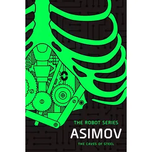The Caves of Steel: The Robot Series -- Isaac Asimov - Paperback