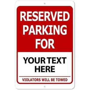 Custom Printed Reserved Parking 8 x 12 Aluminum Indoor/Outdoor Sign Text Only Custom Printed Reserved Parking 8 x 12 Aluminum Indoor/Outdoor Sign Text Only