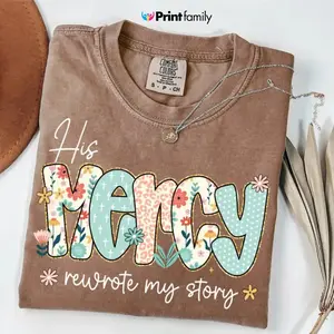 Comfort Colors His Mercy Rewrote My Story Preppy Tee, Christian Women Tee, Preppy Everyday Jesus Floral Tshirt, Bible Verse T-shirt, Jesus Sublimation - Printfamily