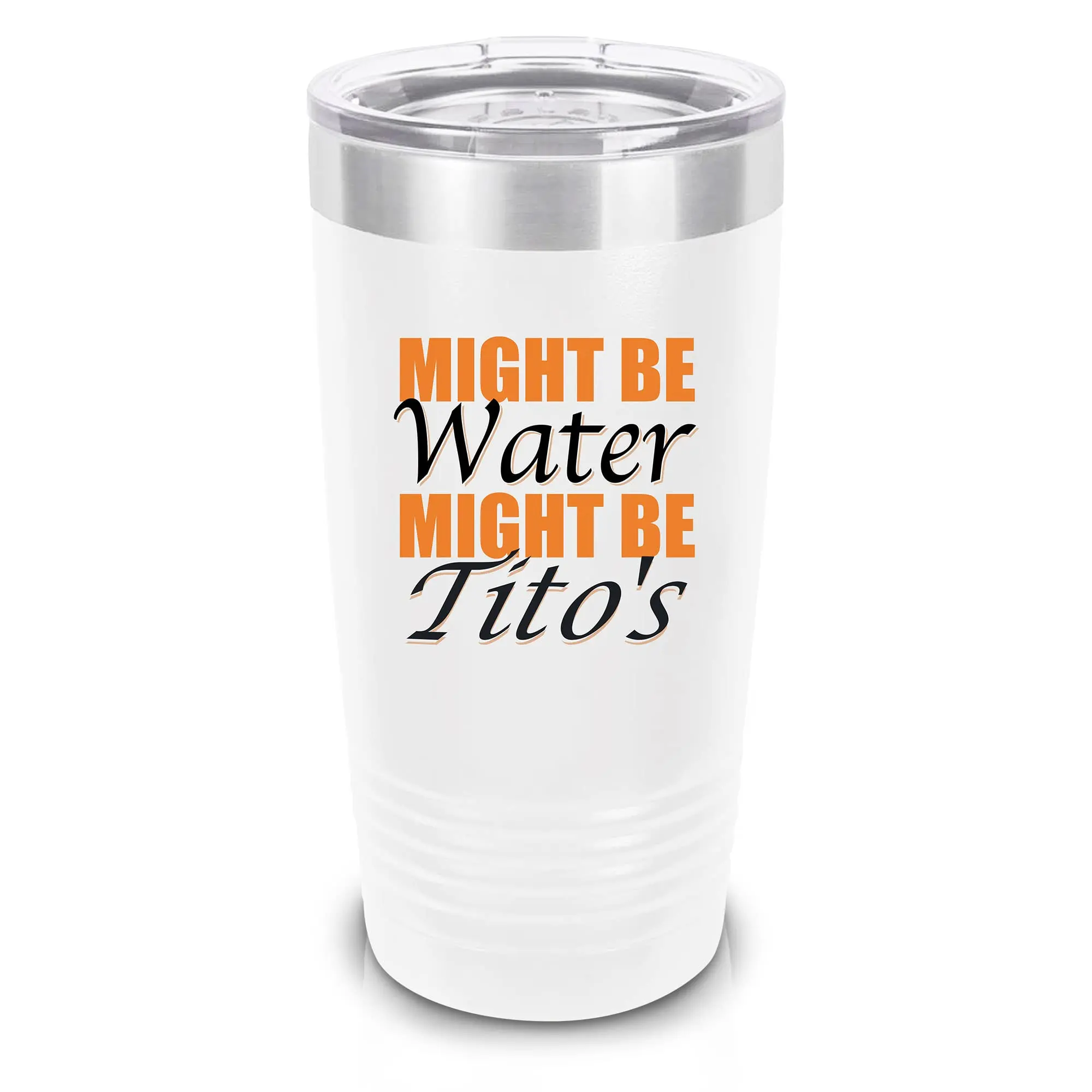 Polar Camel Might Be Water Might Be Titos 20oz Tumbler, Ringneck Stainless Steel Tumbler Insulated Cup, Vacuum Insulated Tumbler with Clear Lid, Great Travel Tumbler, Quality Stainless Steel Tumblers