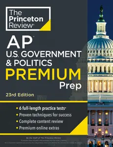 USED-Princeton Review AP U.S. Government & Politics Premium Prep, 23rd Edition: 6 Practice Tests + Digital Practice Online + Content Review by The Princeton Review (Paperback)