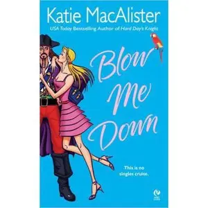 USED-Blow Me Down by Katie Macalister (Unknown)